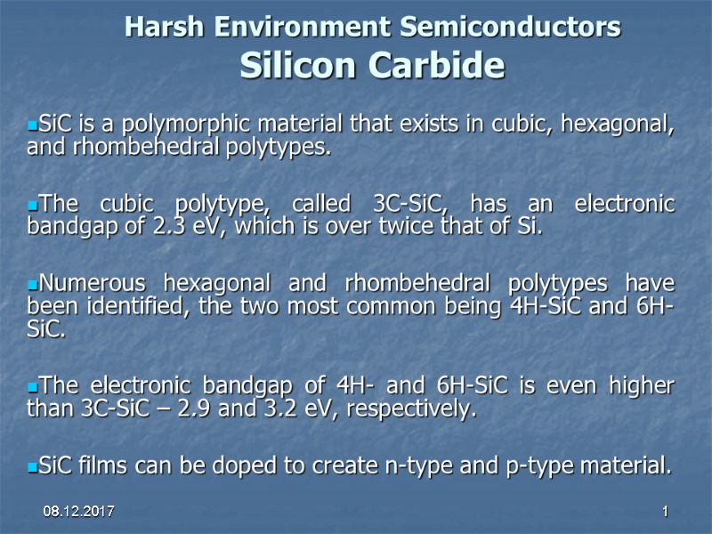 08.12.2017 1 Harsh Environment Semiconductors Silicon Carbide  SiC is a polymorphic material that